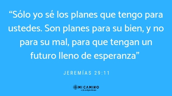 Cita bíblica de Jeremías 29:11: “Sólo yo sé los planes que tengo para ustedes. Son planes para su bien, y no para su mal, para que tengan un futuro lleno de esperanza”.
